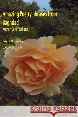 Amazing Poetry Phrases from Baghdad Dr M. y. Raheem 9781541313699 Createspace Independent Publishing Platform