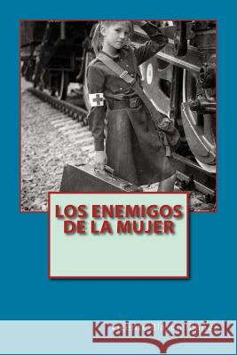 Los enemigos de la mujer Blasco Ibanez, Vicente 9781541316652 Createspace Independent Publishing Platform