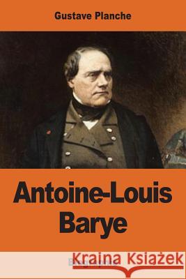 Antoine-Louis Barye Gustave Planche 9781541317475