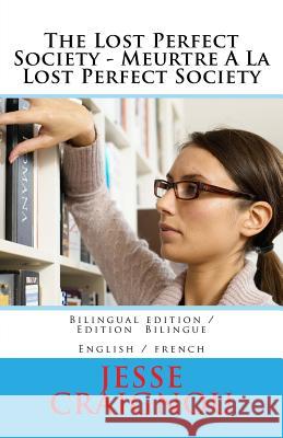 The Lost Perfect Society - Meurtre A La Lost Perfect Society Craignou, Jesse 9781541318298 Createspace Independent Publishing Platform