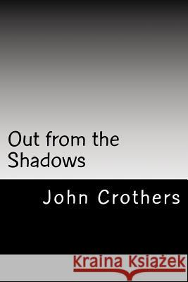 Out from the shadows Crothers, John 9781541319400