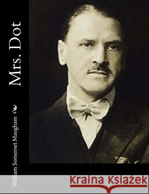 Mrs. Dot William Somerset Maugham 9781541319769