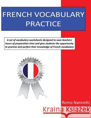 French Vocabulary Practice Remo Nannetti 9781541320185 Createspace Independent Publishing Platform