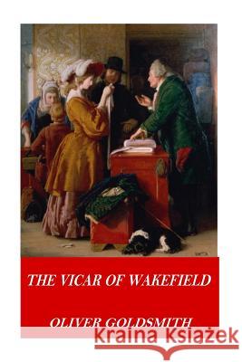 The Vicar of Wakefield Oliver Goldsmith 9781541320208