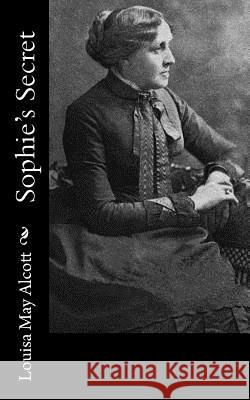 Sophie's Secret Louisa May Alcott 9781541322394