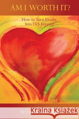 Am I Worth It?: Turn Doubt Into YES Forever Chapman, Constance a. 9781541324183 Createspace Independent Publishing Platform