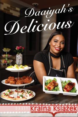 Daaiyah's Delicious Daaiyah Y. Johnson 9781541324916 Createspace Independent Publishing Platform