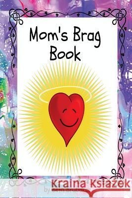 Mom's Brag Book Beth Brubaker 9781541325371 Createspace Independent Publishing Platform