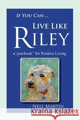 If You Can ... Live Like Riley: a 