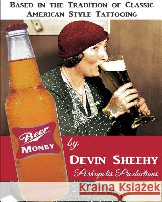 Beer Money Devin J. Sheehy 9781541326460 Createspace Independent Publishing Platform