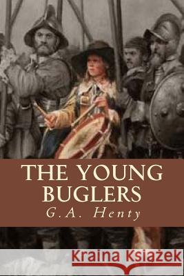 The Young Buglers G. a. Henty Ravell 9781541326668 Createspace Independent Publishing Platform