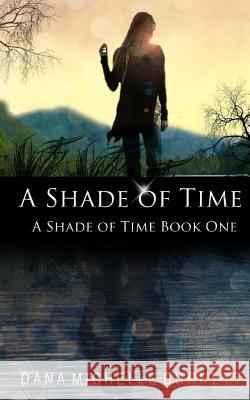 A Shade of Time Dana Michelle Burnett 9781541327344