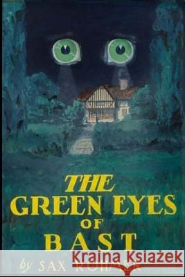 The Green Eyes of Bast Sax Rohmer 9781541328785 Createspace Independent Publishing Platform