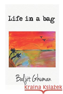 Life in a Bag Baljit Ghuman 9781541330146