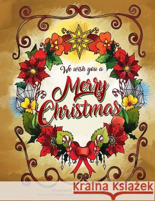 We Wish You A Merry Christmas Coloring Book: A Cheerful Holiday Coloring Book for all Ages Rubright, Tisha 9781541330573
