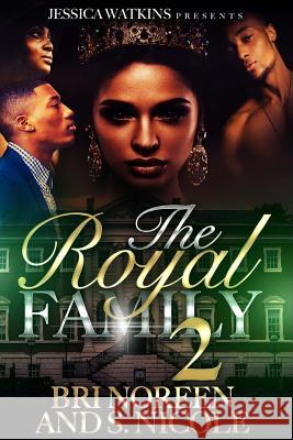 The Royal Family 2 Bri Noreen S. Nicole 9781541332614 Createspace Independent Publishing Platform