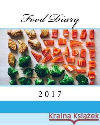 Food Diary 2017 Health &. Fitness Books 9781541333611 Createspace Independent Publishing Platform