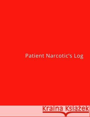 Patient Narcotic's Log Hafliger 1917 -. Switzerland 9781541333772 Createspace Independent Publishing Platform