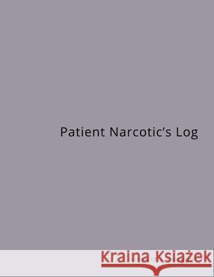 Patient Narcotic's Log Hafliger 1917 -. Switzerland 9781541333871 Createspace Independent Publishing Platform
