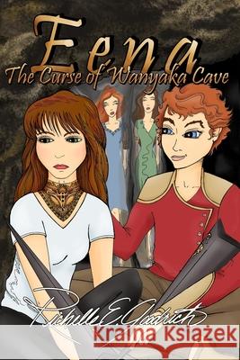 Eena, The Curse of Wanyaka Cave Richelle E Goodrich 9781541335462 Createspace Independent Publishing Platform