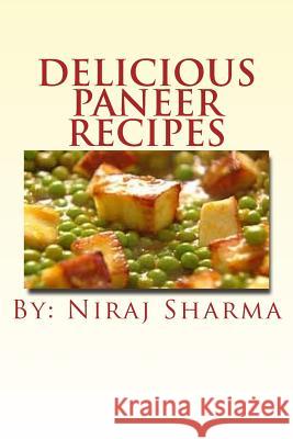 Delicious paneer recipes Parwez, Ali 9781541336384 Createspace Independent Publishing Platform