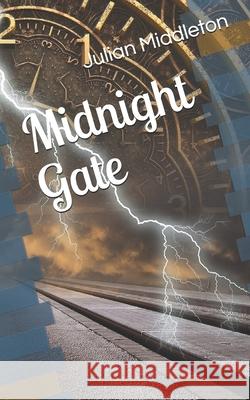 Midnight Gate Julian Middleton 9781541337305 Createspace Independent Publishing Platform