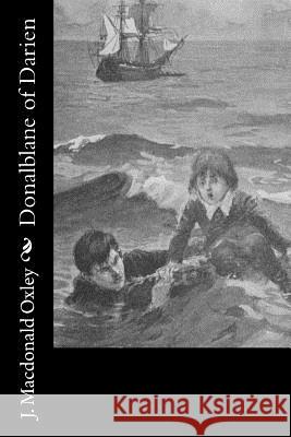 Donalblane of Darien J. MacDonald Oxley 9781541337671