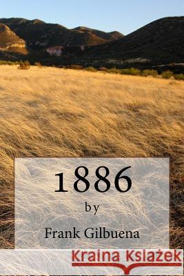 1886 Frank Gilbuena 9781541339781 Createspace Independent Publishing Platform