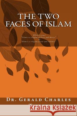 The Two Faces of Islam: Answering the questions Tilley, Gerald Charles 9781541341852