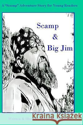Scamp & Big Jim: A Scamp Adventure Story for Young Readers Glen Dudasik Karla Dudasik 9781541342415