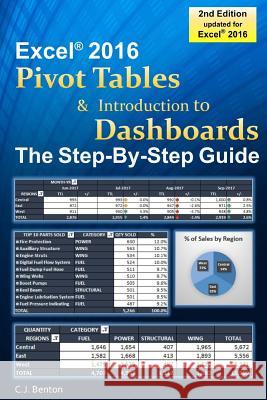 Excel Pivot Tables & Introduction To Dashboards The Step-By-Step Guide Benton, C. J. 9781541343214 Createspace Independent Publishing Platform