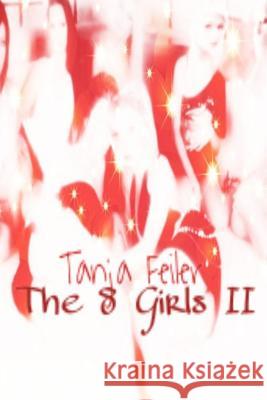 The 8 X Girls II: Dark Thriller T. Tanja Feile 9781541344518 Createspace Independent Publishing Platform