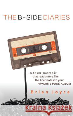 The B-Side Diaries Brian Joyce 9781541344853