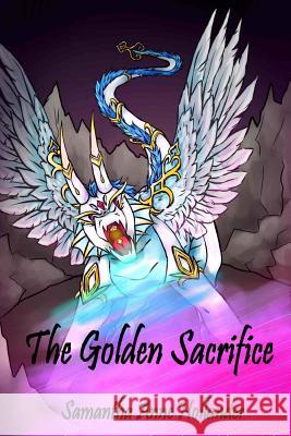 The Golden Sacrifice Samantha Anne Hollander Katey M. B. Best 9781541346550 Createspace Independent Publishing Platform