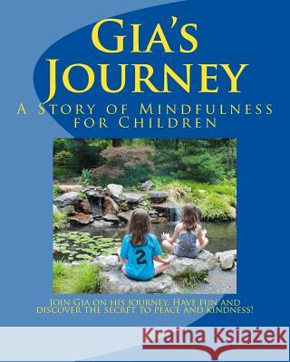 Gia's Journey: A Story of Mindfulness for Children Michele V. Tryon 9781541346642 Createspace Independent Publishing Platform