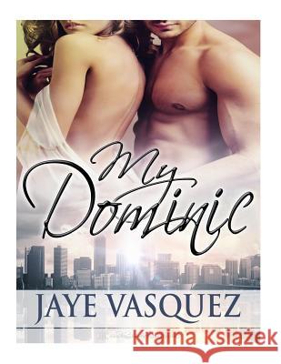 My Dominic Jaye Vasquez Blushing Books 9781541347205 Createspace Independent Publishing Platform