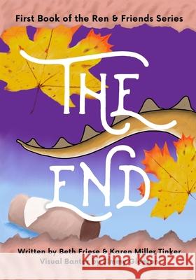 The End Karen Miller Tinker Jimmy Gleeson Beth Friese 9781541347540 Createspace Independent Publishing Platform