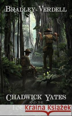 Chadwick Yates and the Forest Labyrinth Bradley Verdell 9781541347595 Createspace Independent Publishing Platform