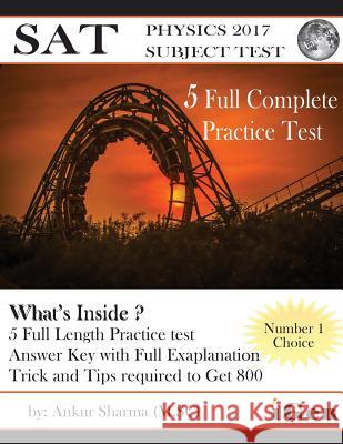 SAT Physics Practice-Test: SAT Physics Subject test (5 Full Practice Test) Sharma, Ankur 9781541350434