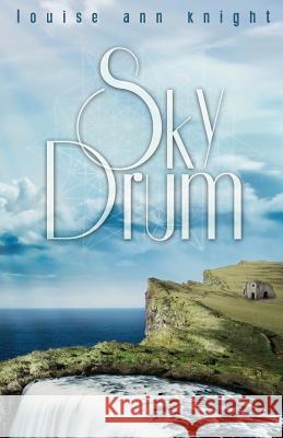 Sky Drum Louise Ann Knight 9781541354432 Createspace Independent Publishing Platform