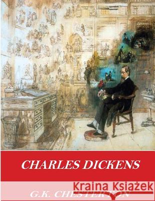 Charles Dickens G. K. Chesterton 9781541357730 Createspace Independent Publishing Platform