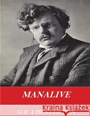 Manalive G. K. Chesterton 9781541357754 Createspace Independent Publishing Platform