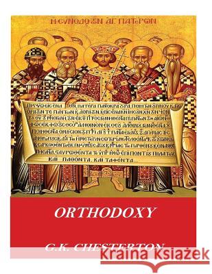 Orthodoxy G. K. Chesterton 9781541357778 Createspace Independent Publishing Platform