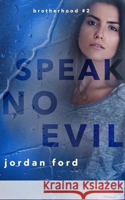 Speak No Evil Jordan Ford 9781541358935 Createspace Independent Publishing Platform