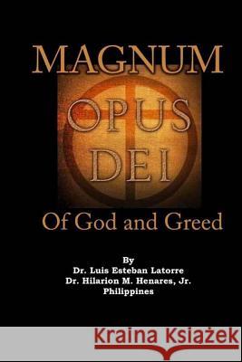 Magnum Opus Dei: of God and Greed Henares Jr, Hilarion 9781541359086