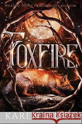 Foxfire Karen Kincy 9781541359604 Createspace Independent Publishing Platform