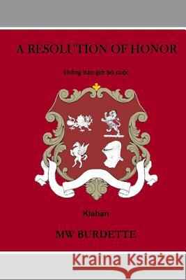 A Resolution of Honor Mw Burdette 9781541361317 Createspace Independent Publishing Platform