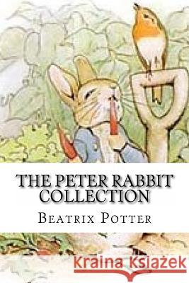 The Peter Rabbit Collection Beatrix Potter 9781541361416 Createspace Independent Publishing Platform