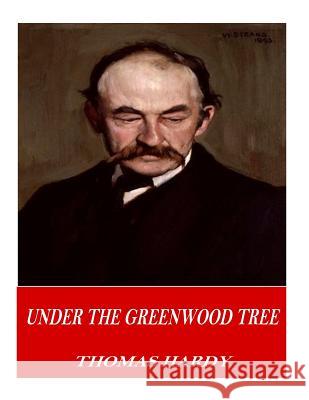 Under the Greenwood Tree Thomas Hardy 9781541361829