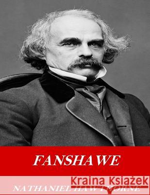 Fanshawe Hawthorne Nathaniel 9781541362178 Createspace Independent Publishing Platform